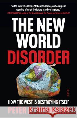 The New World Disorder: How the West Is Destroying Itself Peter R David Shaw 9781957363639 Scribe Us - książka