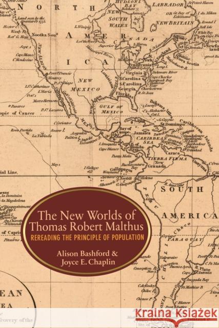 The New Worlds of Thomas Robert Malthus: Rereading the Principle of Population Bashford, Alison; Chaplin, Joyce E. 9780691177915 John Wiley & Sons - książka