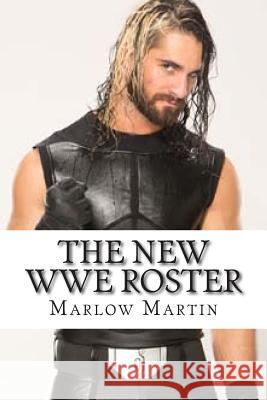 The New WWE Roster: WWE Super Stars 2015 Marlow J. Martin 9781507807682 Createspace Independent Publishing Platform - książka