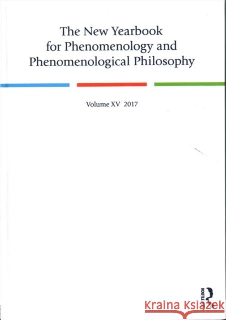 The New Yearbook for Phenomenology and Phenomenological Philosophy: Volume 15  9781138099159 Routledge - książka