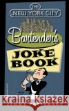 The New York City Bartender's Joke Book Jimmy Pritchard 9780446610919 Warner Books