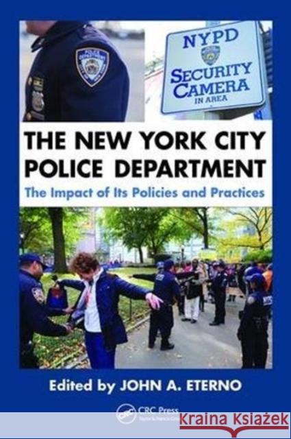 The New York City Police Department: The Impact of Its Policies and Practices Eterno, John A. 9781138458598 CRC Press - książka