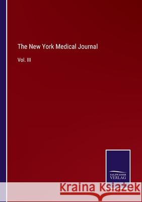 The New York Medical Journal: Vol. III Salzwasser Verlag 9783752557107 Salzwasser-Verlag - książka