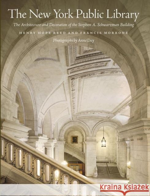 The New York Public Library : The Architecture and Decoration of the Stephen A. Schwarzman Building Henry Hope Reed Francis Morrone Anne Day 9780393078107 W. W. Norton & Company - książka