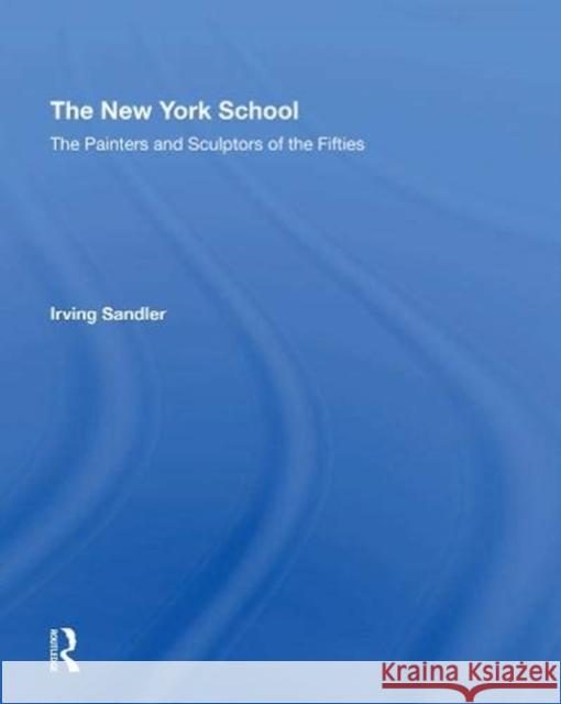 The New York School: The Painters and Sculptors of the Fifties Sandler, Irving 9780367152635 Routledge - książka