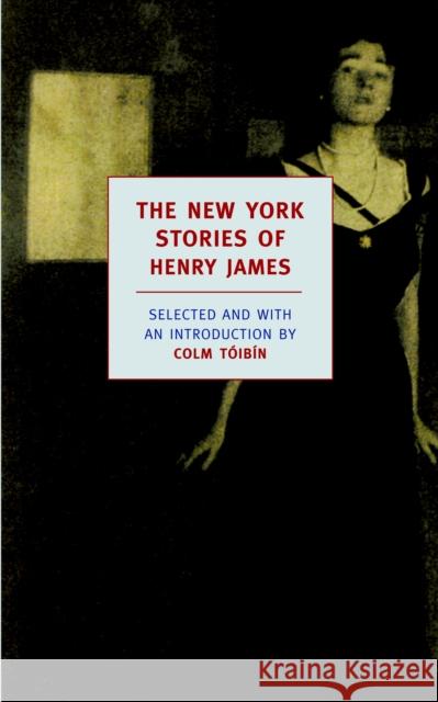 The New York Stories Of Henry James Henry James 9781590171622 The New York Review of Books, Inc - książka
