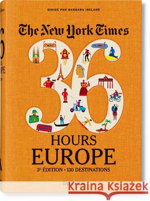 The New York Times 36 Hours. Europe. 3rd Edition Barbara Ireland 9783836575669 Taschen GmbH - książka