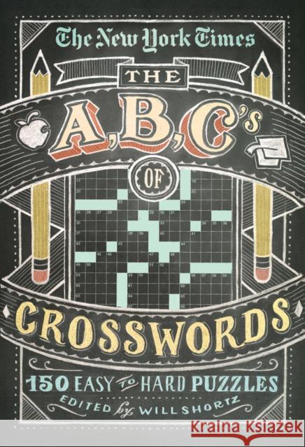 The New York Times ABCs of Crosswords: 200 Easy to Hard Puzzles Will Shortz 9781250009227 St. Martin's Griffin - książka