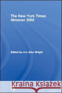 The New York Times Almanac 2002 John Wright John Wright  9781579583484 Taylor & Francis - książka