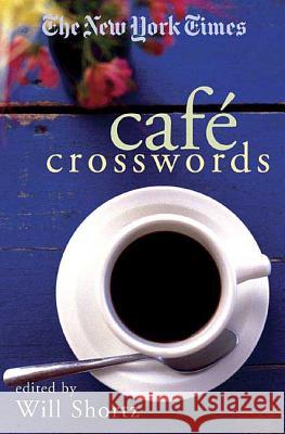 The New York Times Café Crosswords: Light and Easy Puzzles New York Times 9780312348540 St. Martin's Griffin - książka