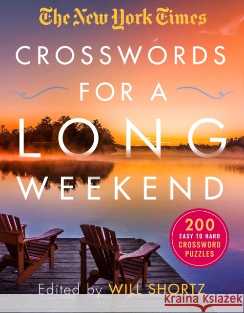 The New York Times Crosswords for a Long Weekend: 200 Easy to Hard Crossword Puzzles New York Times                           Will Shortz 9781250253125 St. Martin's Griffin - książka