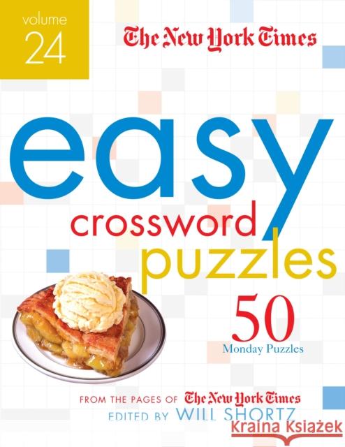 The New York Times Easy Crossword Puzzles Volume 24: 50 Monday Puzzles from the Pages of The New York Times Will Shortz 9781250875709 St. Martin's Publishing Group - książka