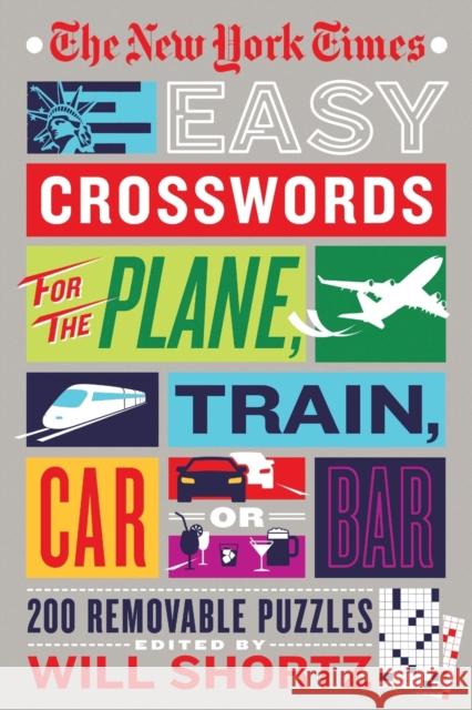 The New York Times Easy Crosswords for the Plane, Train, Car or Bar: 200 Removable Puzzles The New York Times                       Will Shortz 9781250181862 St. Martin's Griffin - książka