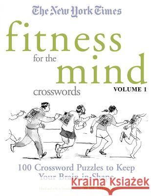 The New York Times Fitness for the Mind Crosswords Volume 1: 100 Crossword Puzzles to Keep Your Brain in Shape Will Shortz 9780312349554 St. Martin's Griffin - książka