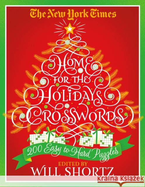 The New York Times Home for the Holidays Crosswords: 200 Easy to Hard Puzzles The New York Times                       Will Shortz 9781250147981 St. Martin's Griffin - książka