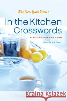 The New York Times in the Kitchen Crosswords: 75 Easy to Challenging Puzzles New York Times 9780312382599 St. Martin's Griffin - książka