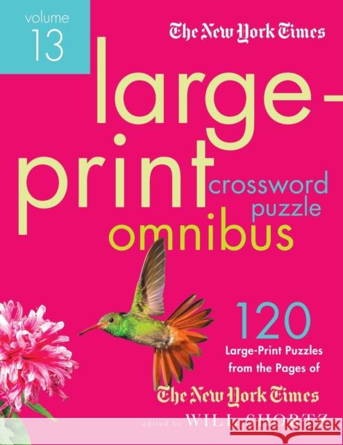 The New York Times Large-Print Crossword Puzzle Omnibus Volume 13: 120 Large-Print Easy to Hard Puzzles from the Pages of the New York Times The New York Times 9781250015457 St. Martin's Griffin - książka