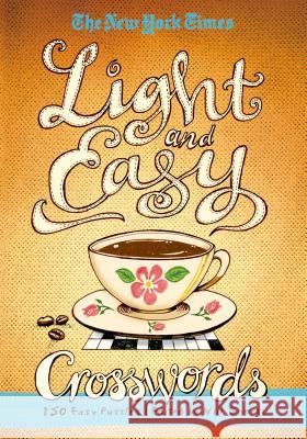 The New York Times Light and Easy Crosswords: 150 Easy Puzzles New York Times 9780312681425 St. Martin's Griffin - książka