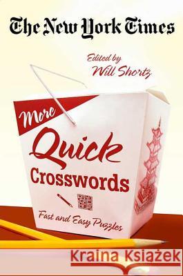 The New York Times More Quick Crosswords: Fast and Easy Puzzles New York Times                           Will Shortz 9780312342463 St. Martin's Griffin - książka