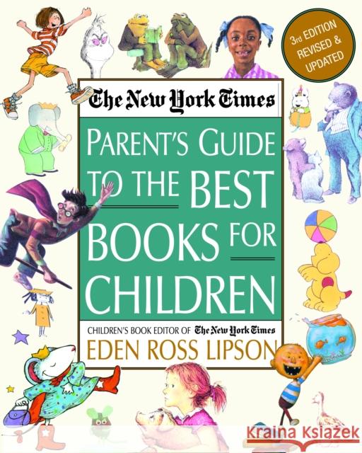 The New York Times Parent's Guide to the Best Books for Children: 3rd Edition Revised and Updated Eden Ross Lipson 9780812930184 Three Rivers Press (CA) - książka