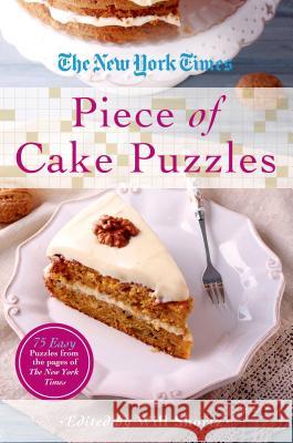 The New York Times Piece of Cake Puzzles: 75 Easy Puzzles from the Pages of the New York Times New York Times                           Will Shortz 9781250055941 St. Martin's Griffin - książka
