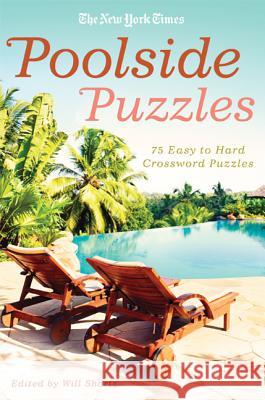 The New York Times Poolside Puzzles: 75 Easy to Hard Crossword Puzzles New York Times 9780312641146 St. Martin's Griffin - książka