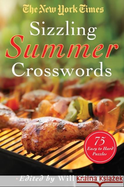 The New York Times Sizzling Summer Crosswords: 75 Easy to Hard Puzzles New York Times                           Will Shortz 9781250068989 St. Martin's Griffin - książka