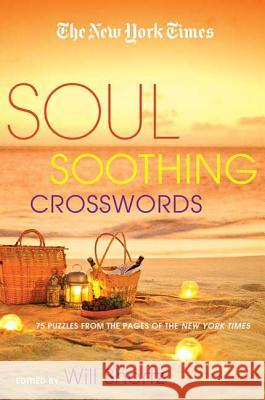 The New York Times Soul-Soothing Crosswords: 75 Relaxing Puzzles Will Shortz 9780312590321 St. Martin's Griffin - książka