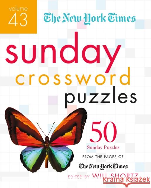The New York Times Sunday Crossword Puzzles Volume 43: 50 Sunday Puzzles from the Pages of the New York Times The New York Times                       Will Shortz 9781250148025 St. Martin's Griffin - książka