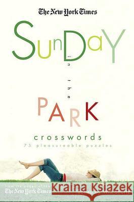 The New York Times Sunday in the Park Crosswords: 75 Pleasurable Puzzles Will Shortz 9780312351977 St. Martin's Griffin - książka