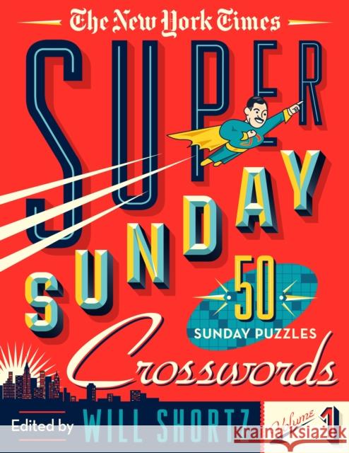 The New York Times Super Sunday Crosswords Volume 1: 50 Sunday Puzzles The New York Times                       Will Shortz 9781250161000 St. Martin's Griffin - książka