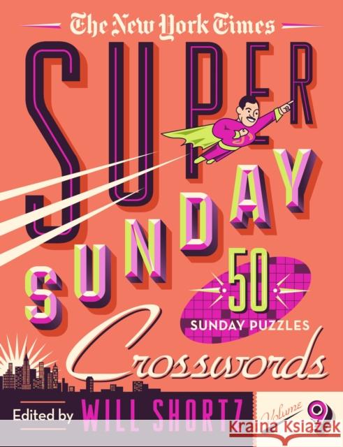 The New York Times Super Sunday Crosswords Volume 9: 50 Sunday Puzzles New York Times                           Will Shortz 9781250781444 St. Martin's Griffin - książka