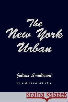 The New York Urban Smallwood Smallwood Jullian 9781450037471 Xlibris Corporation - książka