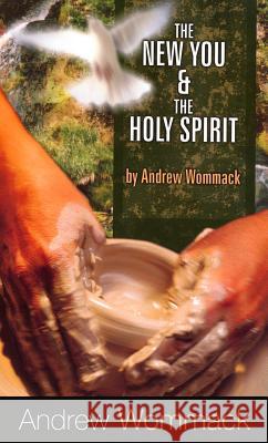 The New You & the Holy Spirit Andrew Wommack 9781606835258 Harrison House - książka