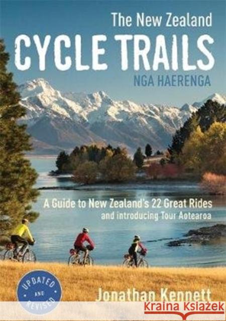 The New Zealand Cycle Trails Nga Haerenga: A Guide to New Zealand's Great Rides Jonathan Kennett 9780143771319 BAY FOREIGN LANGUAGE BOOKS - książka