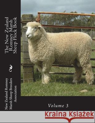 The New Zealand Romney Marsh Sheep Flock Book: Volume 3 New Zealand Romney Breeder 9781722175764 Createspace Independent Publishing Platform - książka
