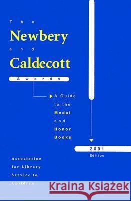 The Newbery and Caldecott Awards : A Guide to the Medal and Honor Books, 2001 Edition Library Service to Children 9780838935170 American Library Association - książka