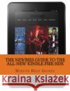 The Newbies Guide to the All-New Kindle Fire HDX: (October 2013 Edition) Minute Help Guides 9781493554478 Createspace