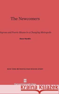 The Newcomers Oscar Handlin 9780674866010 Harvard University Press - książka