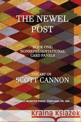 The Newel Post: Nonrepresentational Card Panels Scott Cannon 9781967814008 Friendly Monster LLC - książka