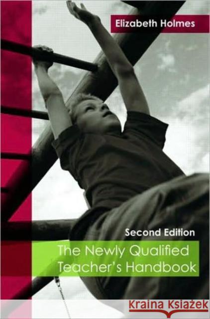 The Newly Qualified Teacher's Handbook Elizabeth Holmes 9780415445962  - książka