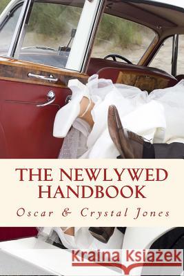 The Newlywed Handbook Oscar Jones Crystal Jones 9781452847122 Createspace - książka