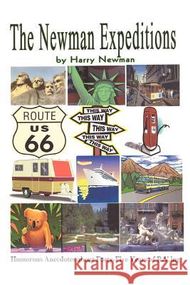 The Newman Expeditions: Humorous Anecdotes about Forty-Five Years of R.V.Ing Newman, Harry 9781425941857 Authorhouse - książka