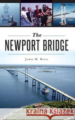 The Newport Bridge James M. Ricci Former Governor Lincoln Chafee 9781540235367 History Press Library Editions - książka