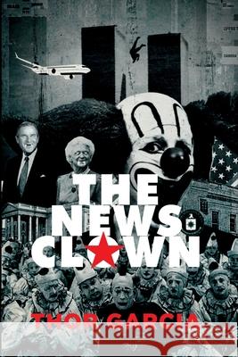 The News Clown Thor Garcia 9780957121324 Equus Press - książka