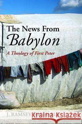 The News From Babylon Michaels, J. Ramsey 9781532641596 Wipf & Stock Publishers - książka