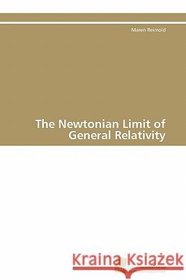 The Newtonian Limit of General Relativity Maren Reimold 9783838125282 S Dwestdeutscher Verlag F R Hochschulschrifte - książka