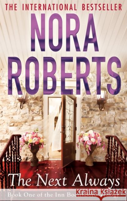 The Next Always: Number 1 in series Nora Roberts 9780749955410 PIATKUS - książka