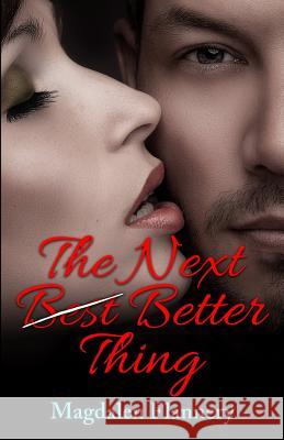 The Next Best Better Thing Magdalen Flannery 9781519206411 Createspace Independent Publishing Platform - książka