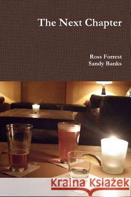 The Next Chapter Ross Forrest, Sandy Banks 9781365270345 Lulu.com - książka